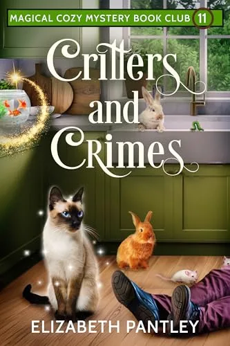 Critters and Crime: Magical Cozy Mystery Book Club #11